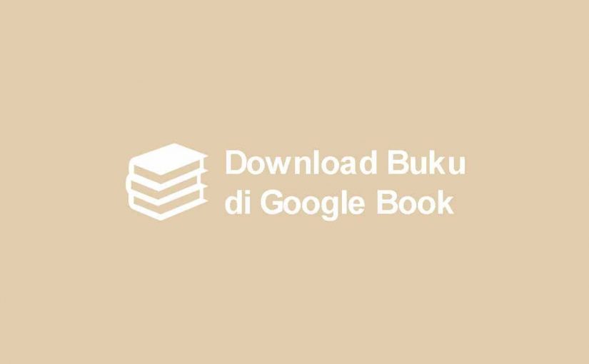 Cara Download Buku di Google Book