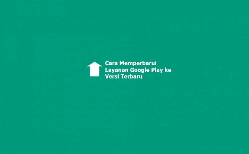 cara update google play service