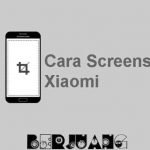 Cara Screenshot Xiaomi