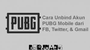 Cara Unbind Akun PUBG Mobile