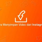Cara Menyimpan Video dari Instagram