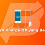 Cara Charge HP yang Benar