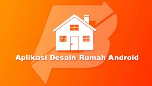 Aplikasi Desain Rumah Android