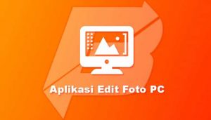 Aplikasi Edit Foto PC