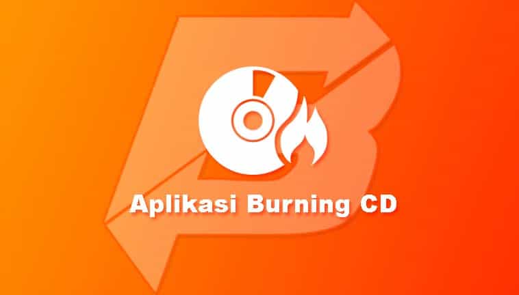 Aplikasi Burning CD / DVD