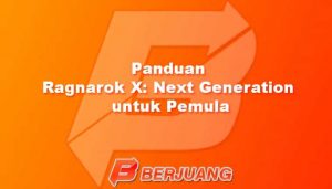 Panduan Ragnarok X Next Generation untuk Pemula