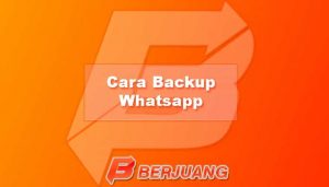 Cara Backup Whatsapp