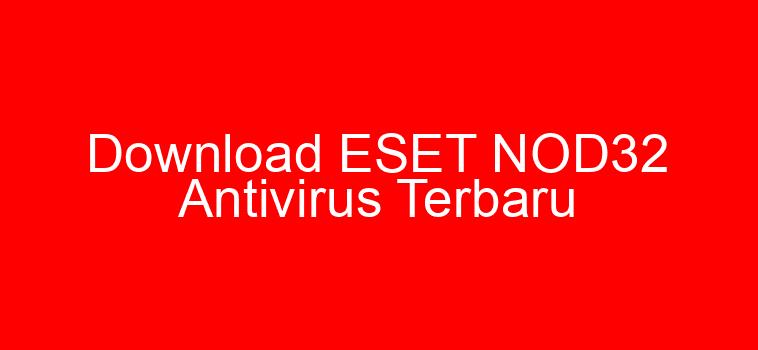 Download ESET NOD32 Antivirus Terbaru