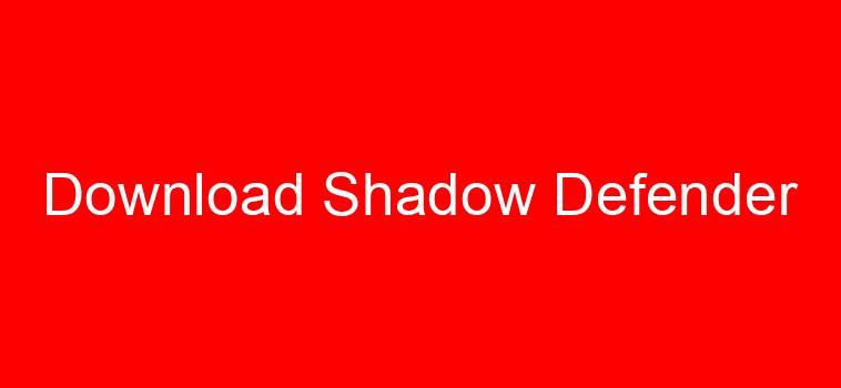 Download Shadow Defender