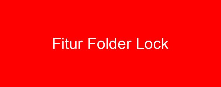 Fitur Folder Lock