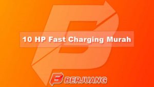10 HP Fast Charging Murah 2023, Mulai Rp 1 Jutaan