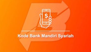 Kode Bank Mandiri Syariah: Cara Transfer dari ATM dan SMS
