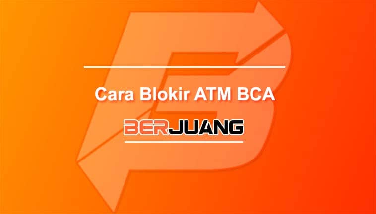 Cara Blokir ATM BCA