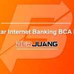 Cara Daftar Internet Banking BCA Lewat HP