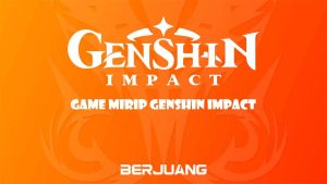 7 Daftar Game Mirip Genshin Impact Dengan Tema RPG & Open-World