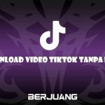 Download Video Tiktok Tanpa Logo