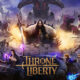 3 Hal yang Wajib Kamu Tahu Dari Game Throne and Liberty