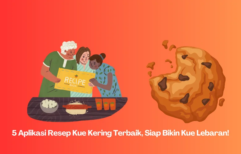 5 Aplikasi Resep Kue Kering Terbaik, Siap Bikin Kue Lebaran!